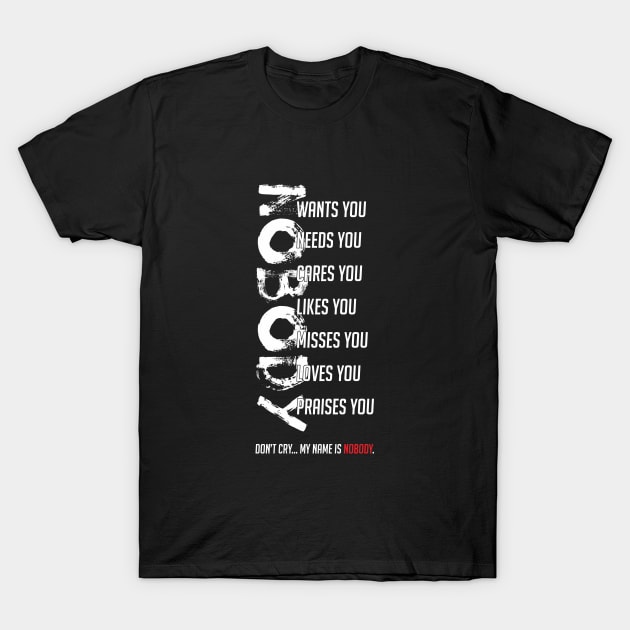 Nobody T-Shirt by Insomnia_Project